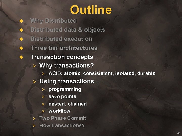 Outline u u u Why Distributed data & objects Distributed execution Three tier architectures