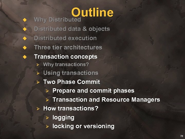 u u u Outline Why Distributed data & objects Distributed execution Three tier architectures