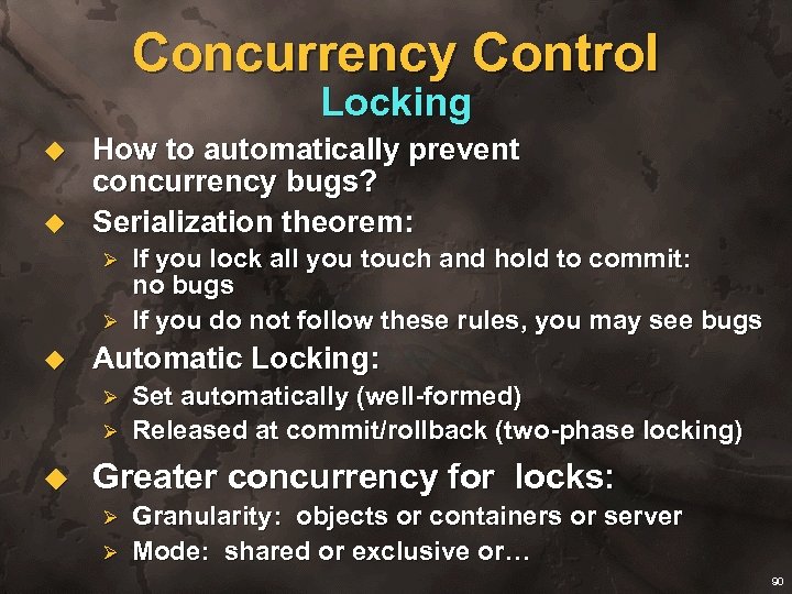 Concurrency Control Locking u u How to automatically prevent concurrency bugs? Serialization theorem: Ø