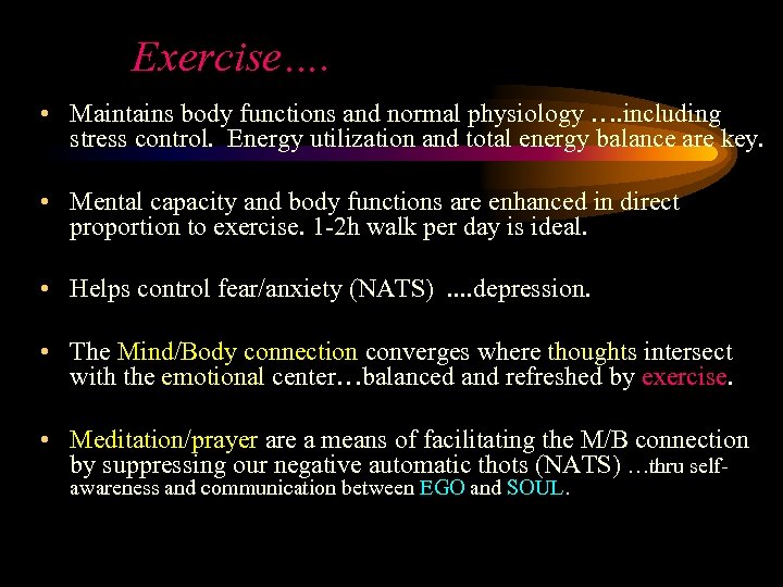 Exercise…. • Maintains body functions and normal physiology …. including stress control. Energy utilization