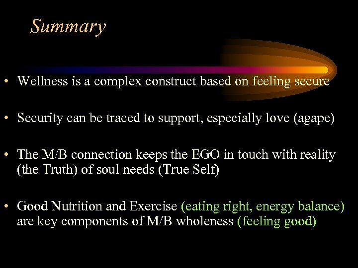 Summary • Wellness is a complex construct based on feeling secure • Security can