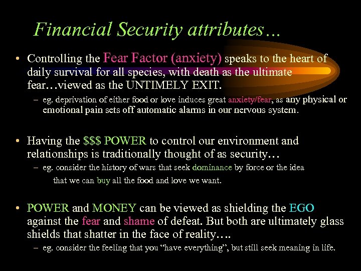 Financial Security attributes… • Controlling the Fear Factor (anxiety) speaks to the heart of