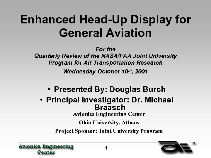 Enhanced Head-Up Display for General Aviation For the Quarterly Review of the NASA/FAA Joint