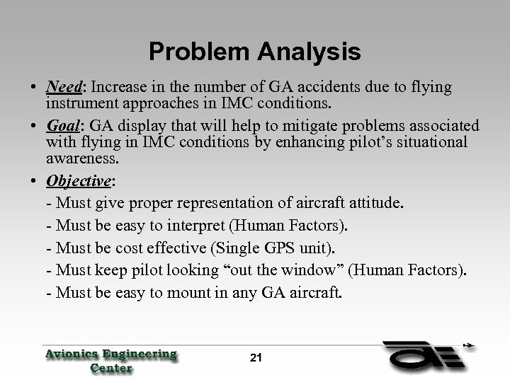 Problem Analysis • Need: Increase in the number of GA accidents due to flying