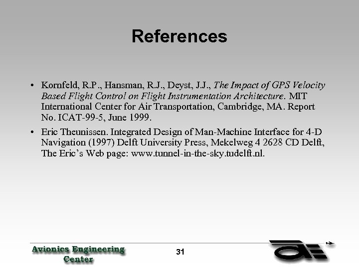 References • Kornfeld, R. P. , Hansman, R. J. , Deyst, J. J. ,