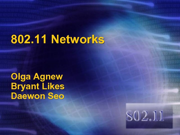 802. 11 Networks Olga Agnew Bryant Likes Daewon Seo 