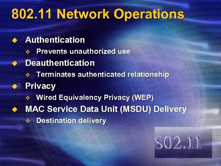 802. 11 Network Operations u Authentication v u Deauthentication v u Terminates authenticated relationship