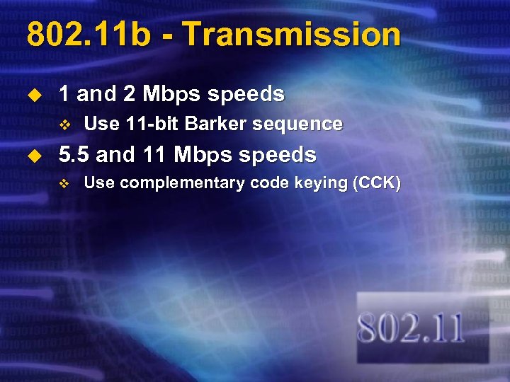 802. 11 b - Transmission u 1 and 2 Mbps speeds v u Use