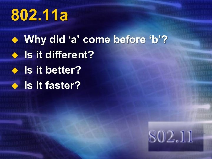 802. 11 a u u Why did ‘a’ come before ‘b’? Is it different?