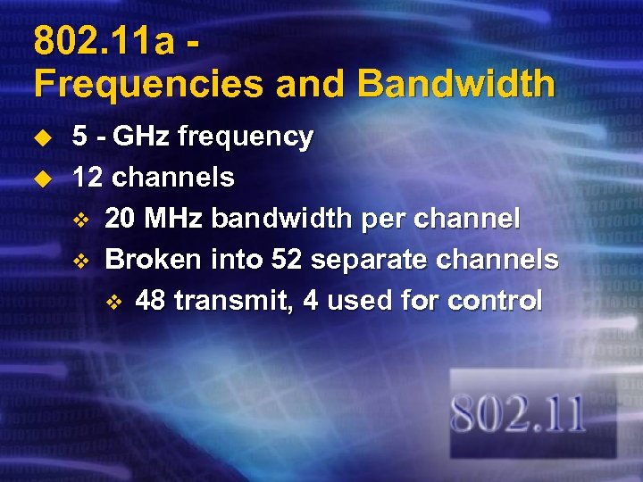 802. 11 a Frequencies and Bandwidth u u 5 - GHz frequency 12 channels