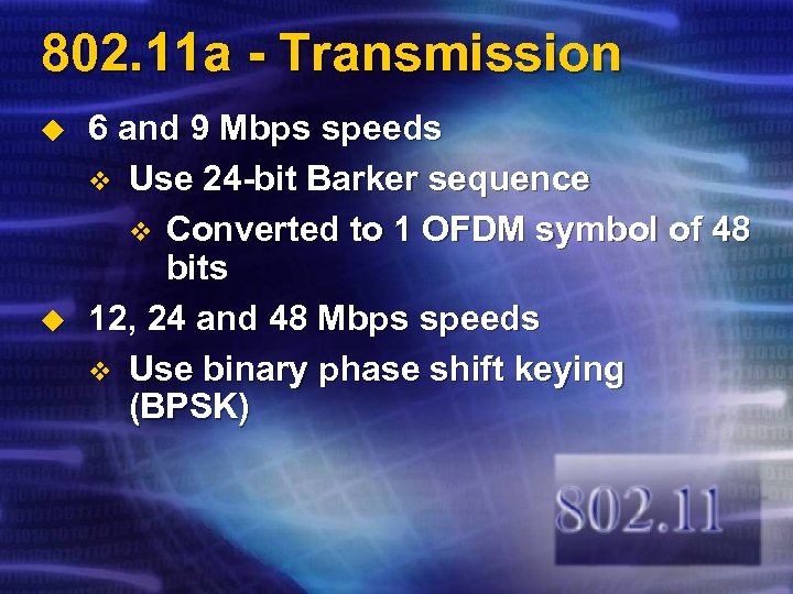 802. 11 a - Transmission u u 6 and 9 Mbps speeds v Use