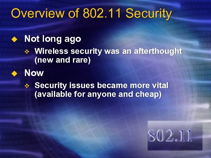 Overview of 802. 11 Security u Not long ago v u Wireless security was