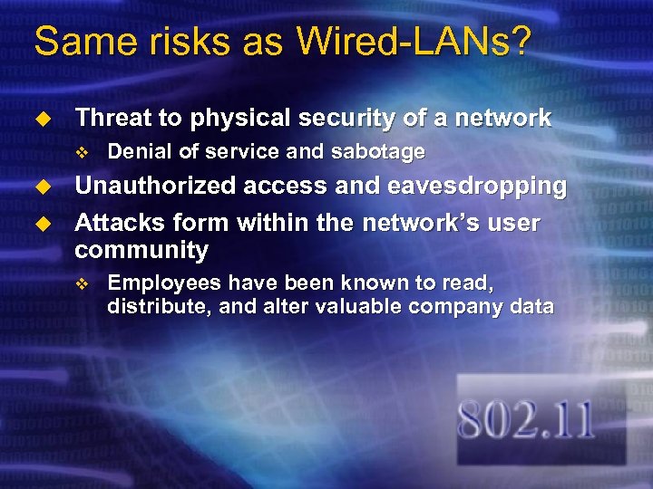 Same risks as Wired-LANs? u Threat to physical security of a network v u