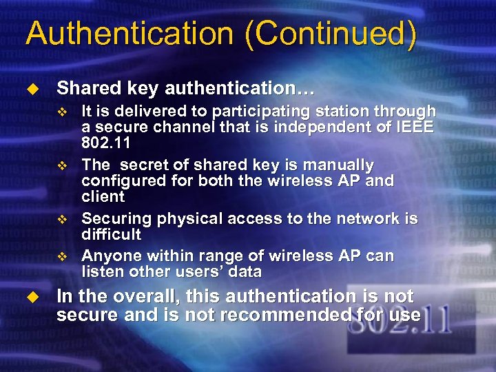 Authentication (Continued) u Shared key authentication… v v u It is delivered to participating