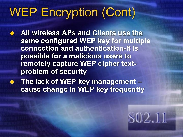 WEP Encryption (Cont) u u All wireless APs and Clients use the same configured