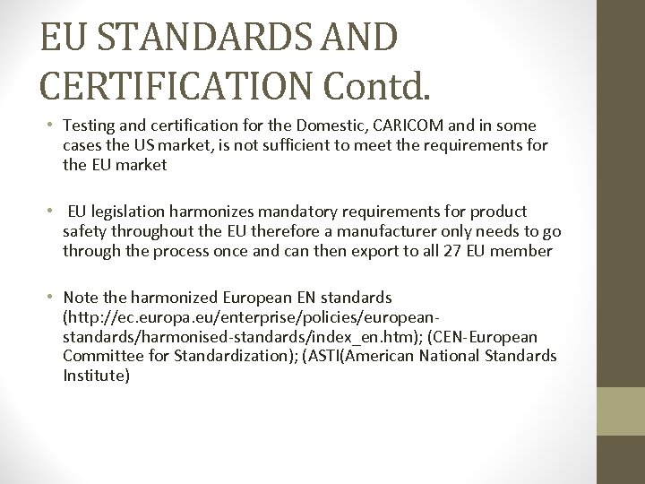 EU STANDARDS AND CERTIFICATION Contd. • Testing and certification for the Domestic, CARICOM and