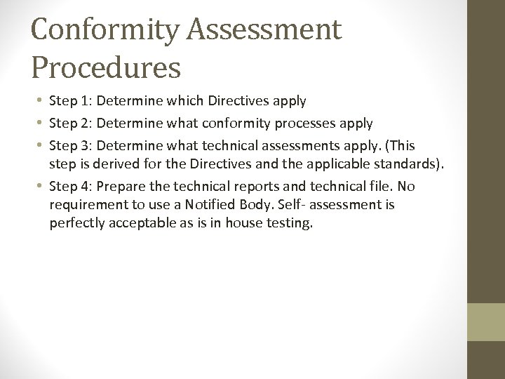 Conformity Assessment Procedures • Step 1: Determine which Directives apply • Step 2: Determine