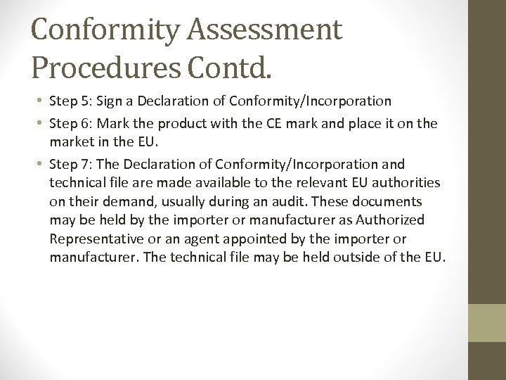 Conformity Assessment Procedures Contd. • Step 5: Sign a Declaration of Conformity/Incorporation • Step