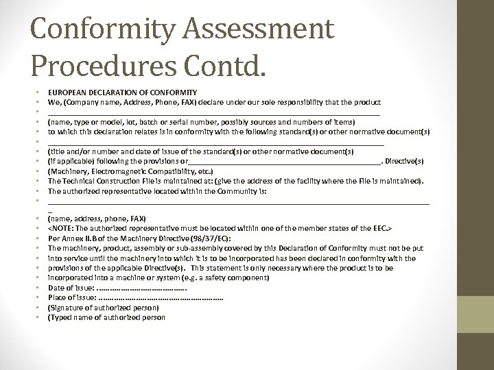 Conformity Assessment Procedures Contd. • • • • • • EUROPEAN DECLARATION OF CONFORMITY