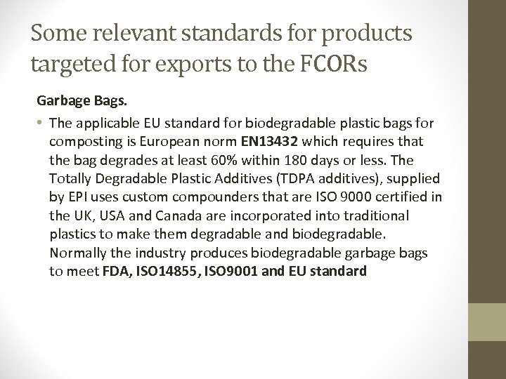 Some relevant standards for products targeted for exports to the FCORs Garbage Bags. •