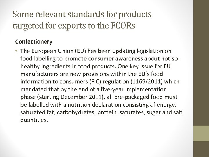 Some relevant standards for products targeted for exports to the FCORs Confectionery • The