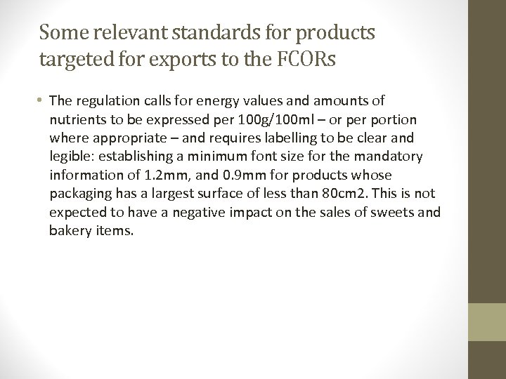 Some relevant standards for products targeted for exports to the FCORs • The regulation