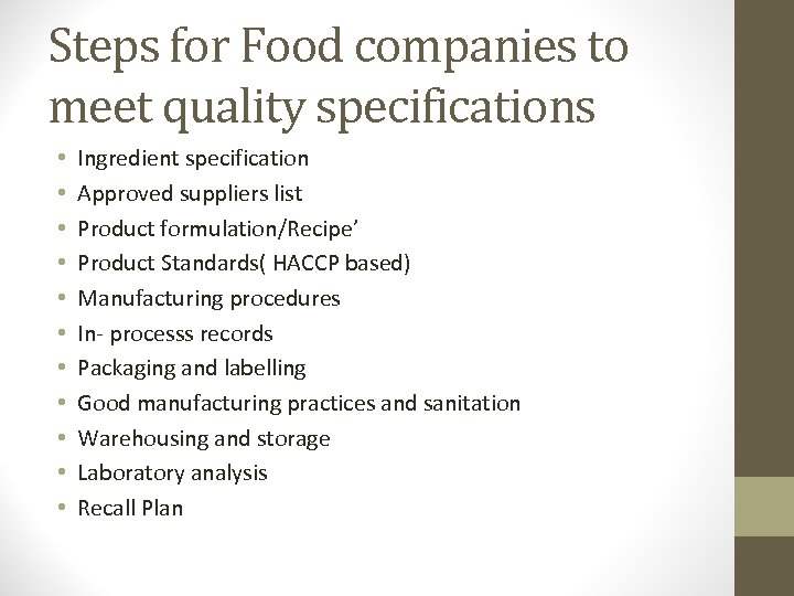 Steps for Food companies to meet quality specifications • • • Ingredient specification Approved