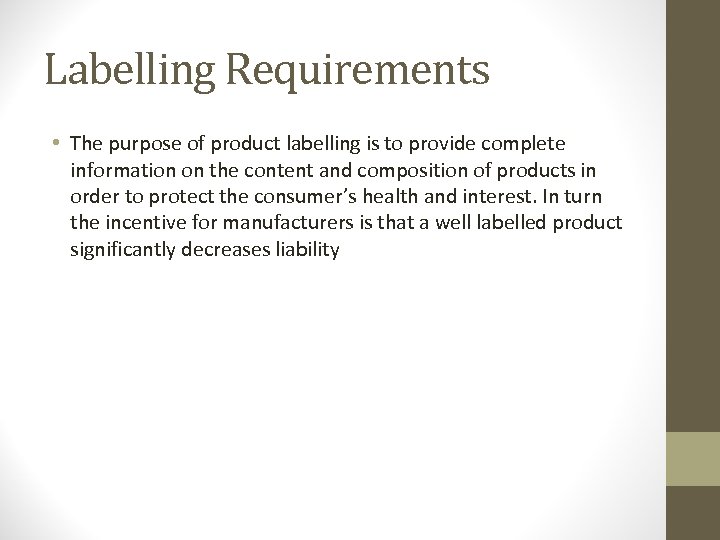 Labelling Requirements • The purpose of product labelling is to provide complete information on