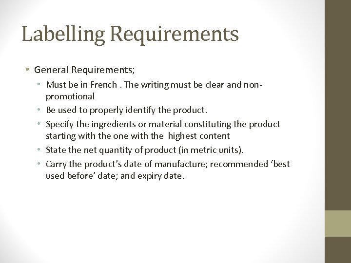 Labelling Requirements • General Requirements; • Must be in French. The writing must be