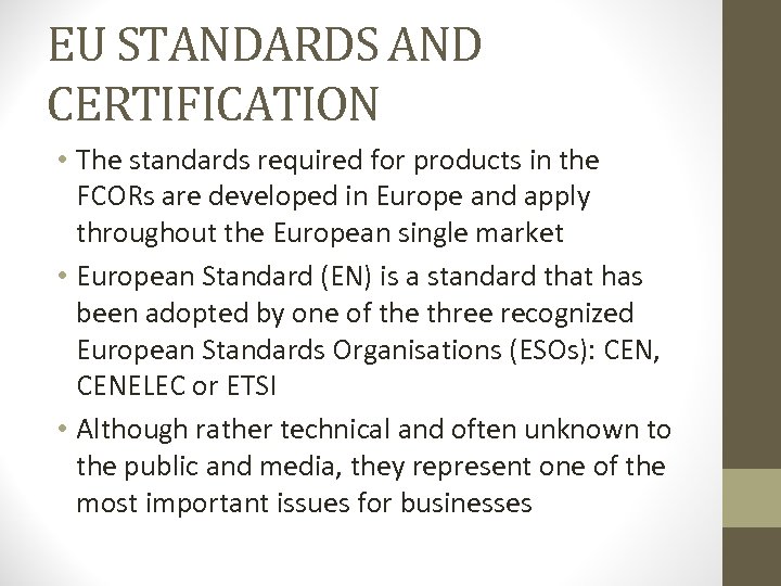 EU STANDARDS AND CERTIFICATION • The standards required for products in the FCORs are