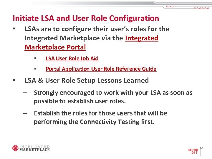 Initiate LSA and User Role Configuration • LSAs are to configure their user’s roles