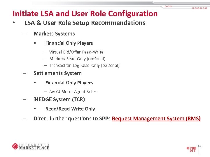 Initiate LSA and User Role Configuration • LSA & User Role Setup Recommendations –