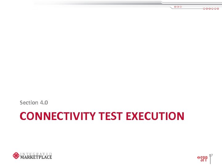 Section 4. 0 CONNECTIVITY TEST EXECUTION 17 