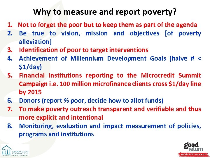 Why to measure and report poverty? 1. Not to forget the poor but to