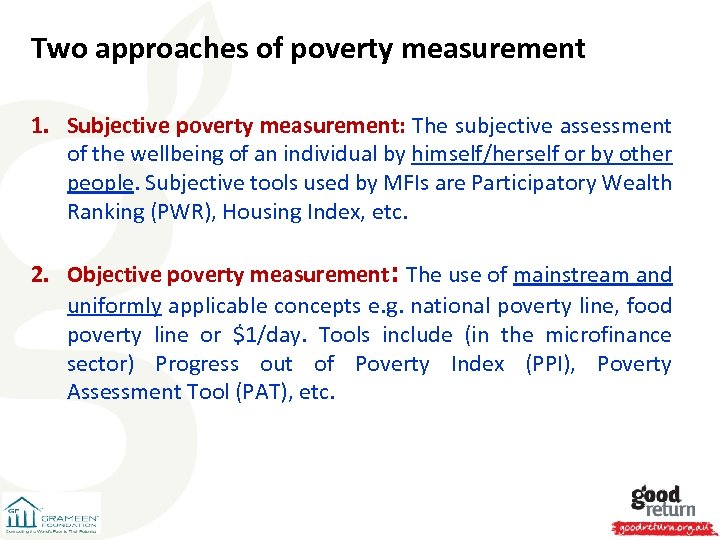 Two approaches of poverty measurement 1. Subjective poverty measurement: The subjective assessment of the