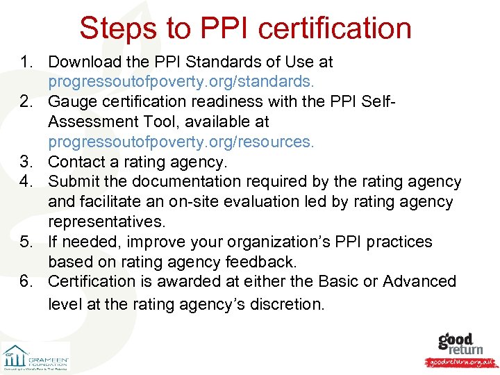 Steps to PPI certification 1. Download the PPI Standards of Use at progressoutofpoverty. org/standards.