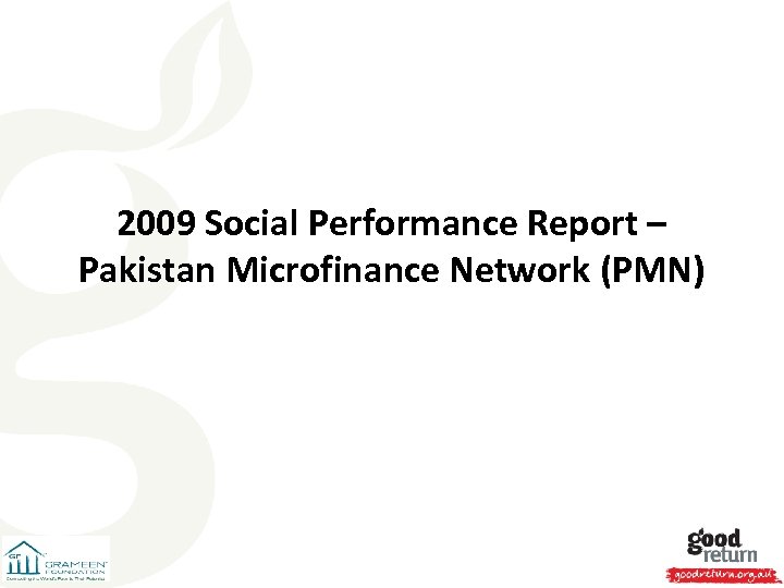 2009 Social Performance Report – Pakistan Microfinance Network (PMN) 