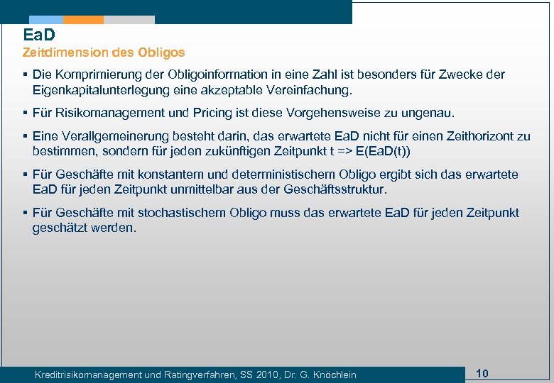 Ea. D Zeitdimension des Obligos § Die Komprimierung der Obligoinformation in eine Zahl ist