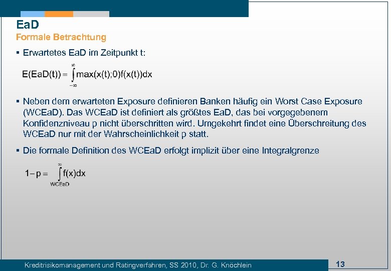 Ea. D Formale Betrachtung § Erwartetes Ea. D im Zeitpunkt t: § Neben dem