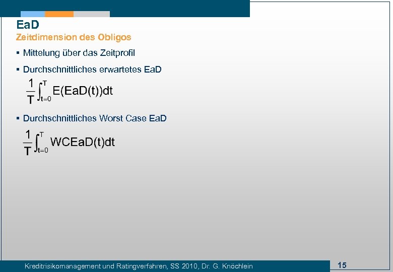 Ea. D Zeitdimension des Obligos § Mittelung über das Zeitprofil § Durchschnittliches erwartetes Ea.