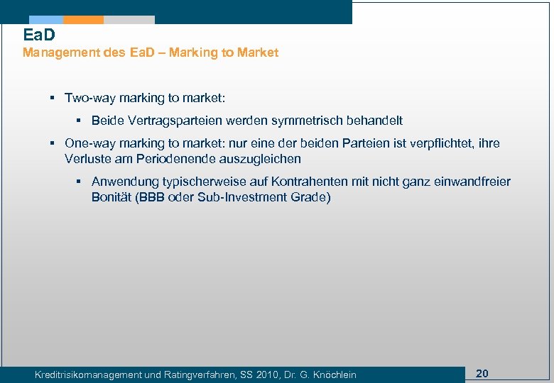 Ea. D Management des Ea. D – Marking to Market § Two-way marking to