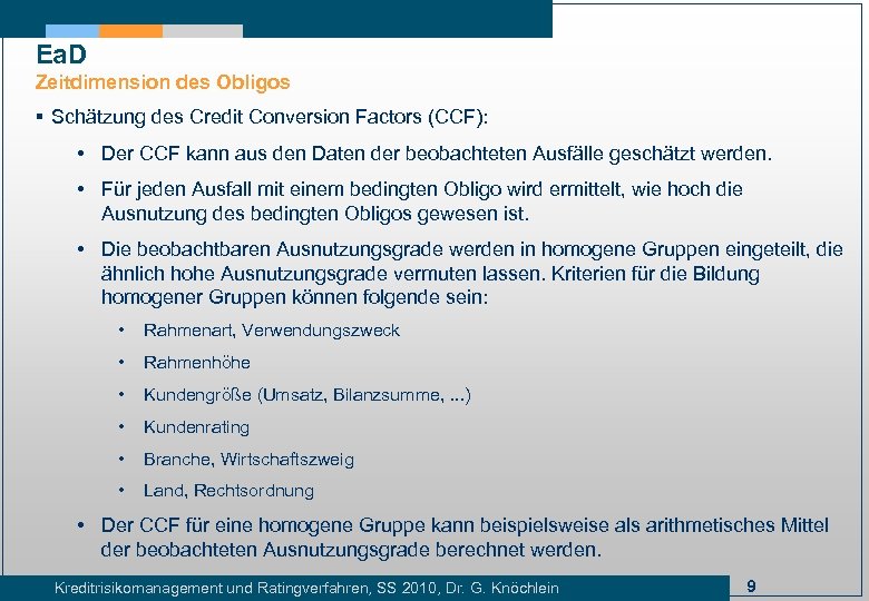 Ea. D Zeitdimension des Obligos § Schätzung des Credit Conversion Factors (CCF): • Der