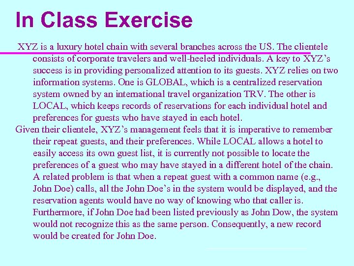 In Class Exercise XYZ is a luxury hotel chain with several branches across the