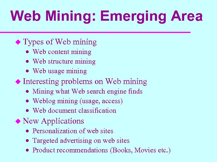 Web Mining: Emerging Area u Types of Web mining · Web content mining ·