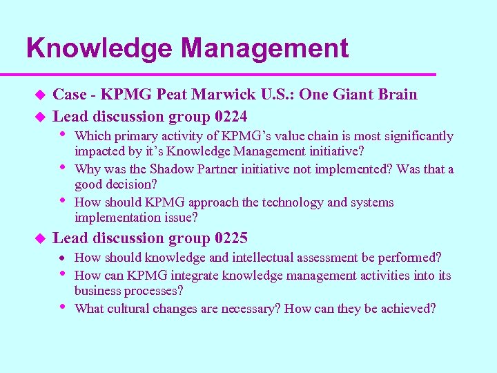 Knowledge Management u u Case - KPMG Peat Marwick U. S. : One Giant