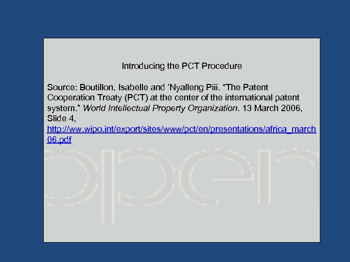 Introducing the PCT Procedure Source: Boutillon, Isabelle and ’Nyalleng Piii. “The Patent Cooperation Treaty