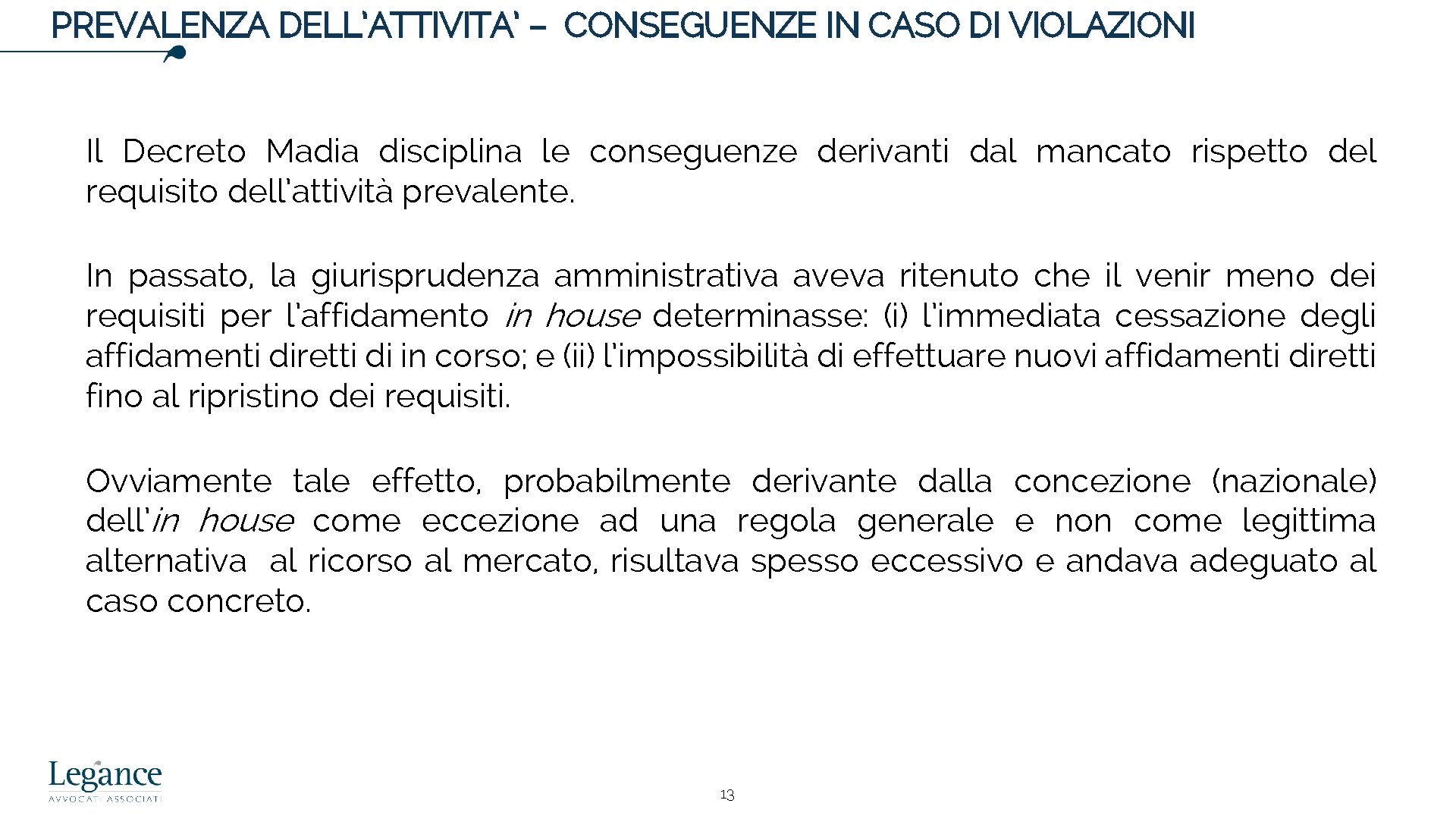PREVALENZA DELL’ATTIVITA’ – CONSEGUENZE IN CASO DI VIOLAZIONI Il Decreto Madia disciplina le conseguenze