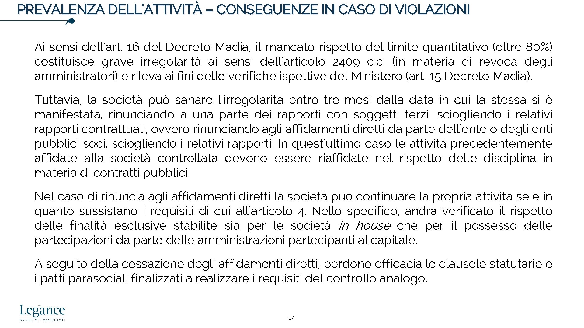 PREVALENZA DELL'ATTIVITÀ – CONSEGUENZE IN CASO DI VIOLAZIONI Ai sensi dell’art. 16 del Decreto
