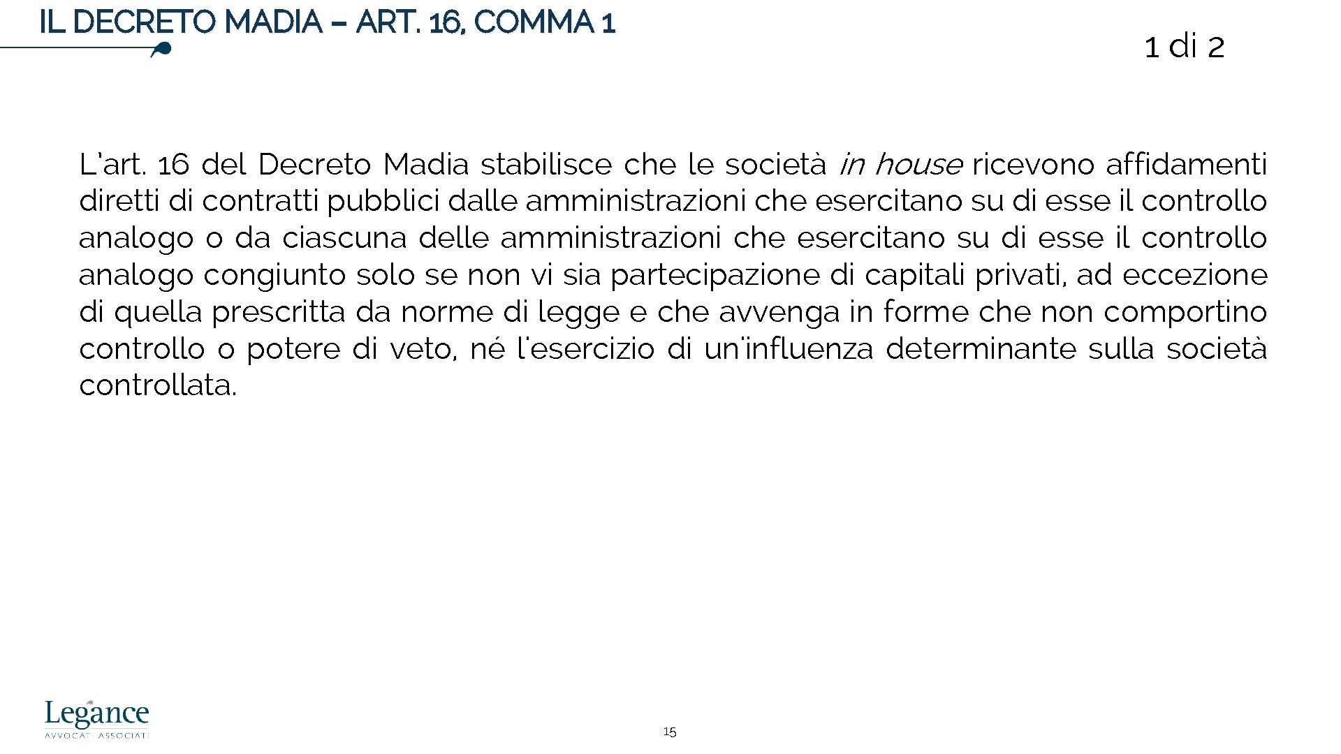 IL DECRETO MADIA – ART. 16, COMMA 1 1 di 2 L’art. 16 del