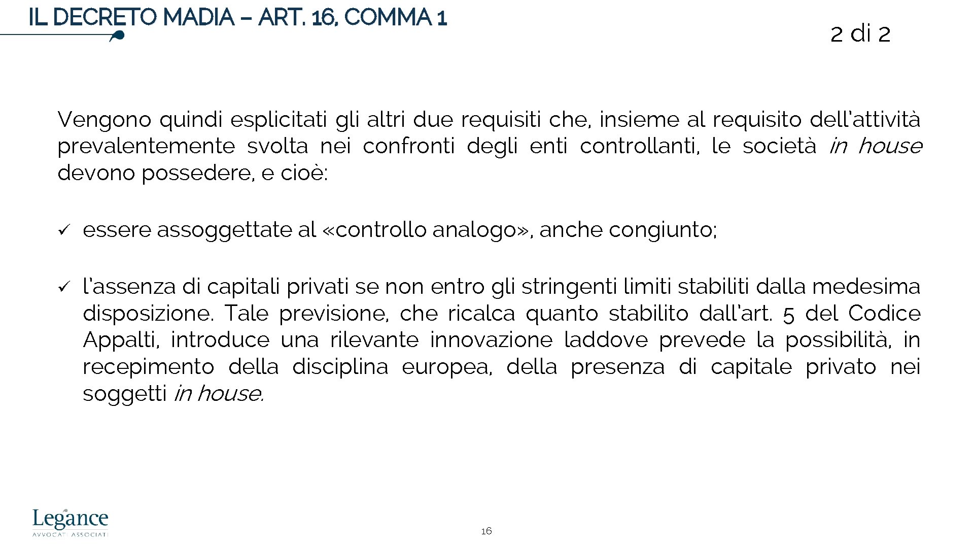 IL DECRETO MADIA – ART. 16, COMMA 1 2 di 2 Vengono quindi esplicitati